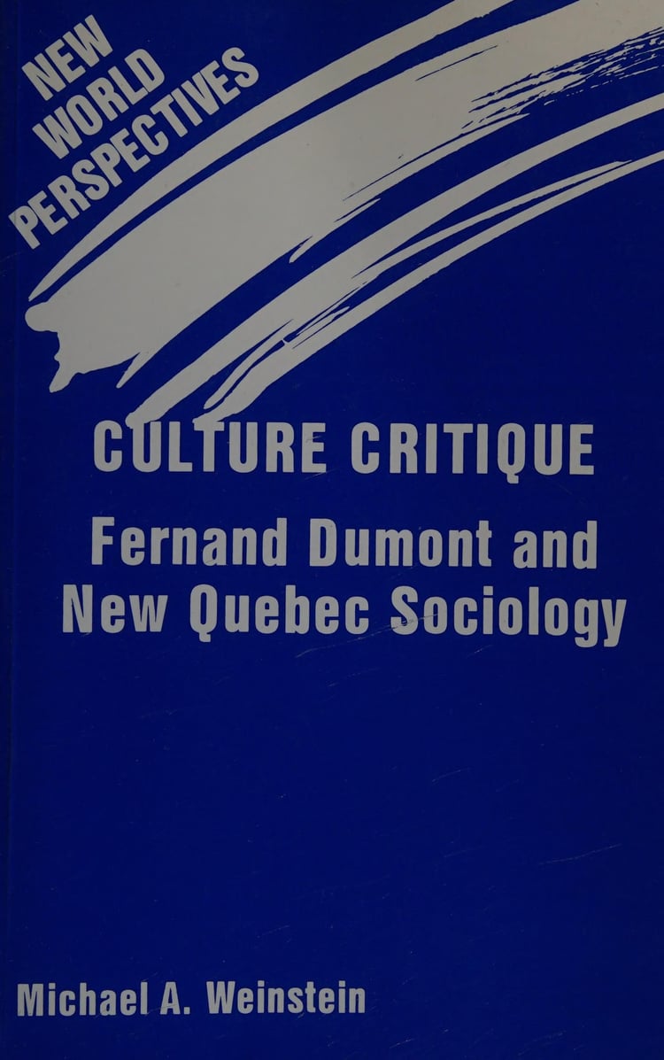 Culture Critique Fernand Dumont and New Quebec Sociology