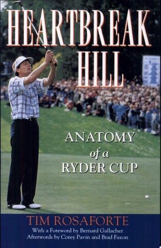 Heartbreak Hill Anatomy of a Ryder Cup
