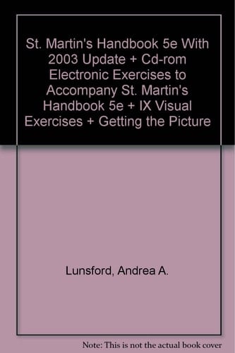 St. Martin's Handbook 5e With 2003 Update + Cd-rom Electronic Exercises to Accompany St. Martin's Handbook 5e + IX Visual Exercises + Getting the Picture