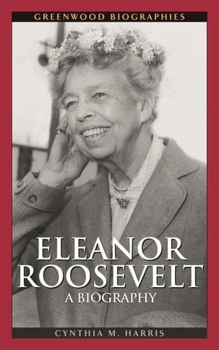 Eleanor Roosevelt A Biography