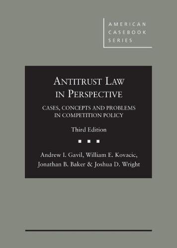 Antitrust Law in Perspective Cases, Concepts, and Problems in Competition Policy