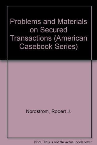 Problems and Materials on Secured Transactions (American Casebook Series)
