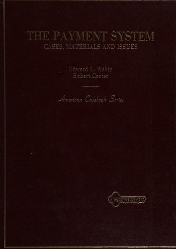 The Payment System: Cases, Materials and Issues (American Casebook Series)