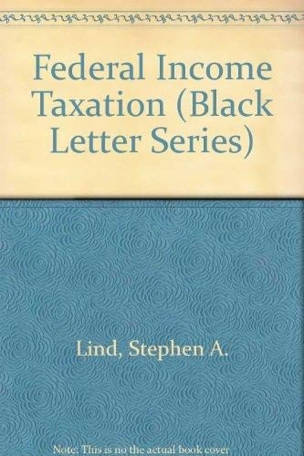 Federal Income Taxation (Black Letter Series)
