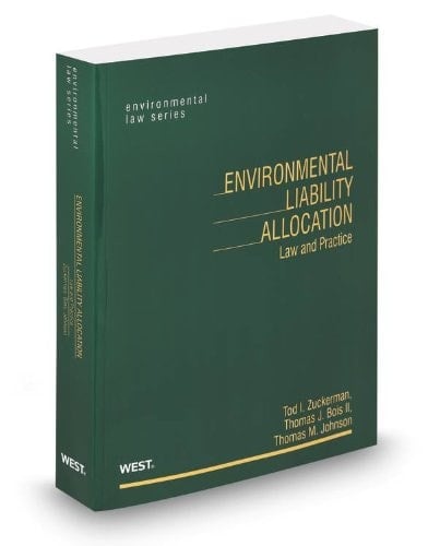 Environmental Liability Allocation: Law and Practice, 2013 ed. (Environmental Law Series)