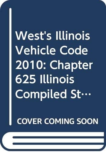 West's Illinois Vehicle Code Chapter 625, Illinois Compiled Statutes, 2010 Index