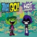 Teen Titans Go! - Hot Garbage