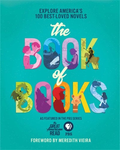 The Great American Read: The Book of Books Explore America's 100 Best-Loved Novels