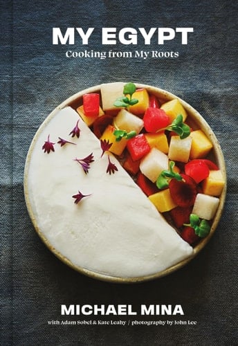 My Egypt Cooking from My Roots (a Cookbook)