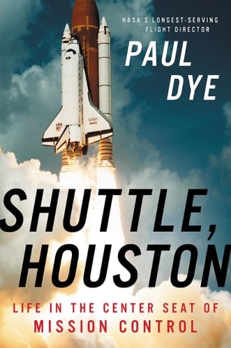 Shuttle, Houston My Life in the Center Seat of Mission Control