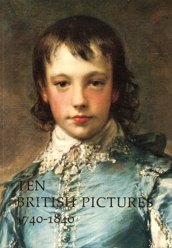 Ten British Pictures 1740-1840