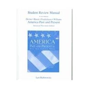 America Past and Present: Student Review Manual, Advanced Placement Edition