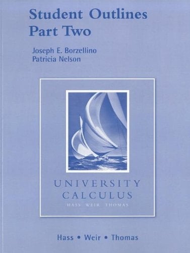 Student Outlines Part 2 for University Calculus
