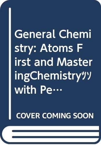 General Chemistry + Pearson Access Card Atoms First