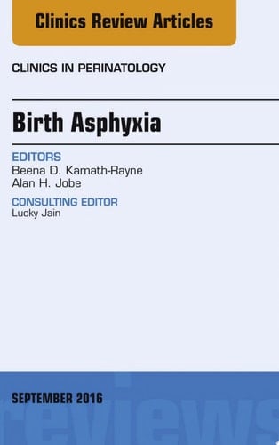 Birth Asphyxia, An Issue of Clinics in Perinatology