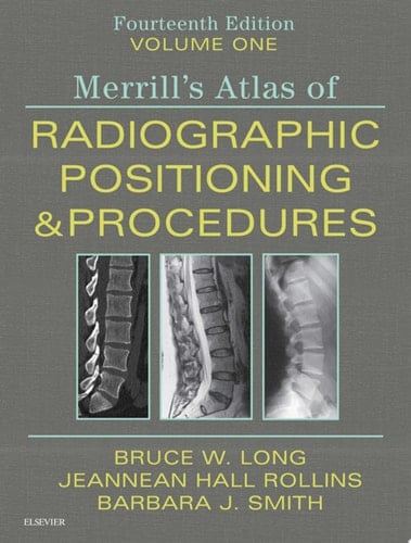 Merrill's Atlas of Radiographic Positioning and Procedures