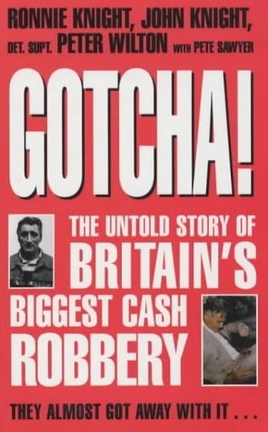 Gotcha! The Untold Story of Britain's Biggest Cash Robbery