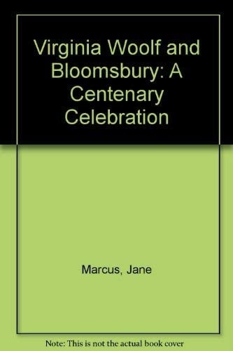 Virginia Woolf and Bloomsbury: A Centenary Celebration