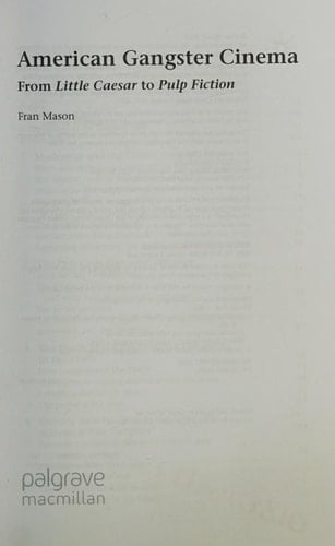 American Gangster Cinema From "Little Caesar" to "Pulp Fiction"
