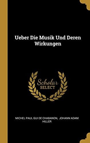 Ueber Die Musik Und Deren Wirkungen