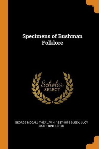 Specimens of Bushman Folklore