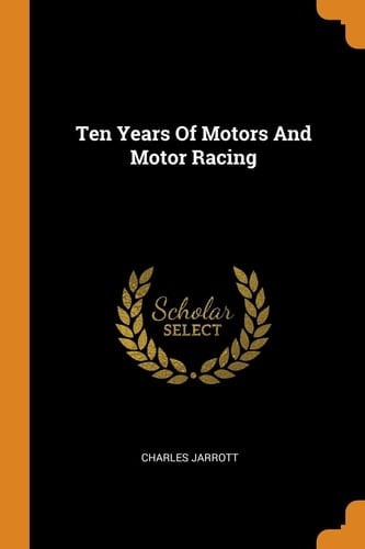 Ten Years Of Motors And Motor Racing