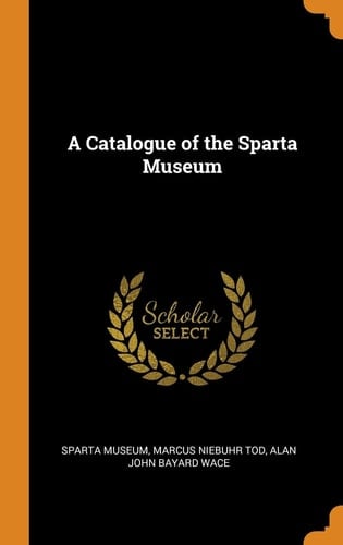 A Catalogue of the Sparta Museum