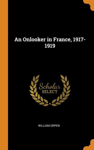 An Onlooker in France, 1917-1919