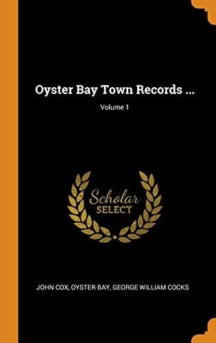 Oyster Bay Town Records ... ; Volume 1
