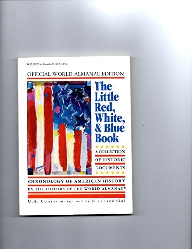 The Little Red, White, and Blue Book: A Collection of Historic Documents Chronology of American...