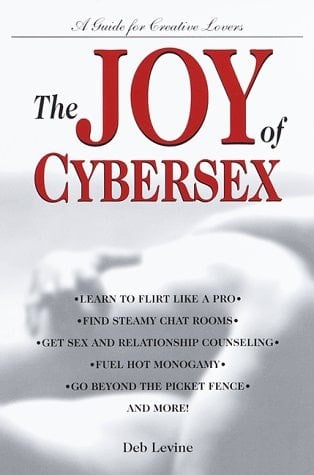 The Joy of Cybersex A Guide for Creative Lovers