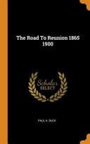 The Road to Reunion 1865 1900