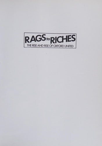 Rags to Riches The Rise and Rise of Oxford United