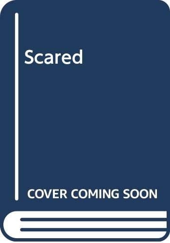Scared!