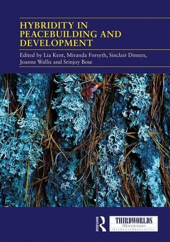 Hybridity in Peacebuilding and Development A Critical and Reflexive Approach