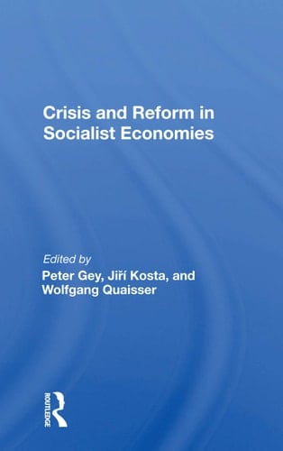 Crisis and Reform in Socialist Economies