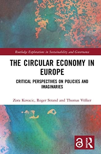 The Circular Economy in Europe Critical Perspectives on Policies and Imaginaries