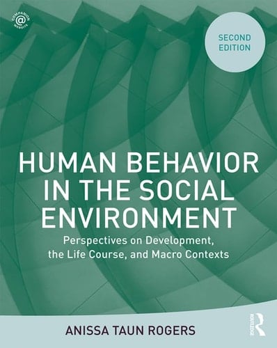 Human Behavior in the Social Environment Perspectives on Development, the Life Course, and Macro Contexts