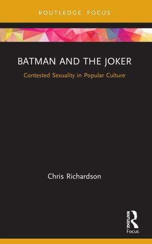 Batman and the Joker Contested Sexuality in Popular Culture