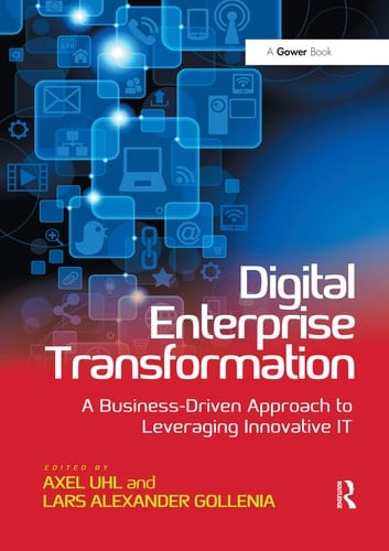 Digital Enterprise Transformation A Business-Driven Approach to Leveraging Innovative IT