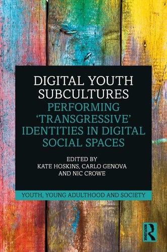 Digital Youth Subcultures Performing "transgressive" Identities in Digital Social Spaces