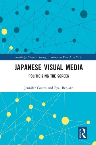 Japanese Visual Media Politicizing the Screen