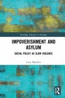Impoverishment and Asylum Social Policy as Slow Violence