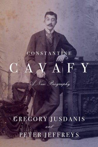 Constantine Cavafy A New Biography