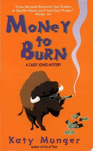 Money to Burn: A Casey Jones Mystery