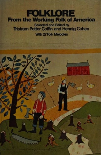 Folklore from the Working Folk of America.