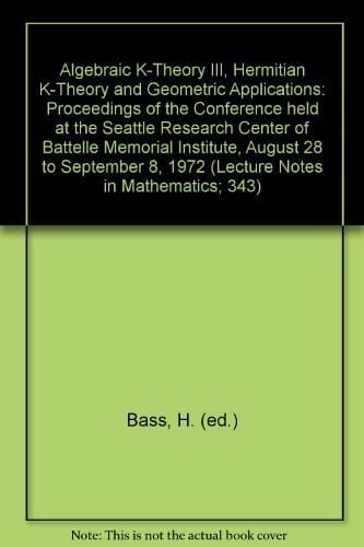 Algebraic K-theory Battelle Institute Conference 1972