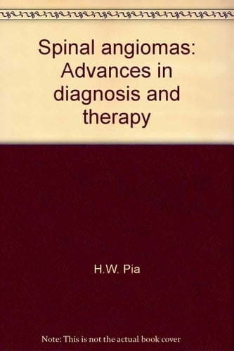 Spinal angiomas: Advances in diagnosis and therapy