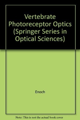 Vertebrate Photoreceptor Optics (Springer Series in Optical Sciences, No. 23)