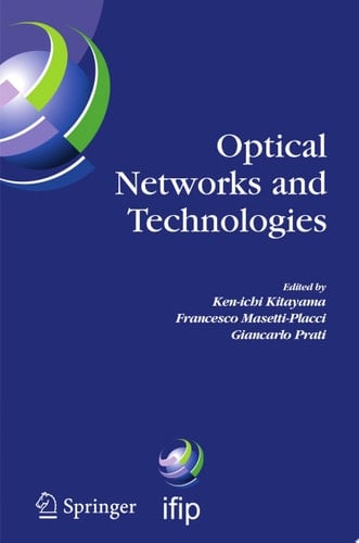 Optical Networks and Technologies IFIP TC6 / WG6.10 First Optical Networks & Technologies Conference (OpNeTec), October 18-20, 2004, Pisa, Italy